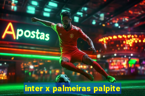 inter x palmeiras palpite